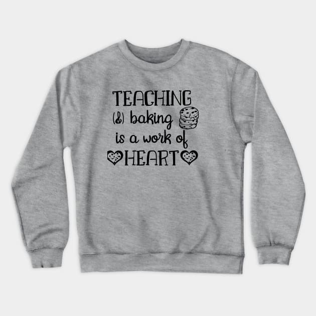 Teaching and baking is a work of heart Crewneck Sweatshirt by otaku_sensei6